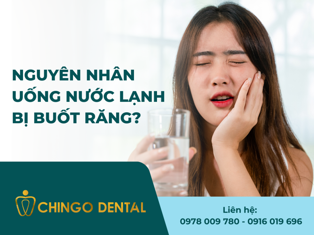 Nguyên nhân uống nước lạnh bị buốt răng? 7 Nguyen nhan uong nuoc lanh bi buot rang